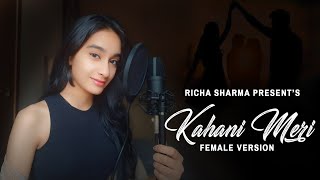 KAHANI MERI | Female Version | Cover by Richa Sharma | Kaifi Khalil | Anmol Daniel | SAD SONGS 2024