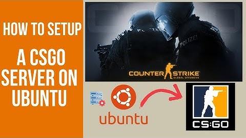 How to Setup a CSGO Server on Ubuntu (Linux) 2024