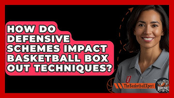How Do Defensive Schemes Impact Basketball Box Out Techniques? - The Basketball Xpert