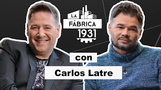 LA FÁBRICA DE RUFIÁN CON CARLOS LATRE