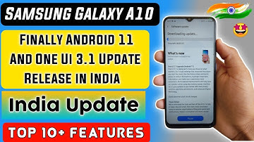 Finally 🤩 Samsung Galaxy A10 got Android 11 & One Ui 3.1 Update in India 🇮🇳| Top 10+ Features A10