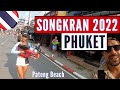 SONGKRAN 2022 IN PHUKET (PATONG BEACH, BANGLA ROAD) | THAILAND VLOG