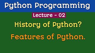 History of Python II Features of Python II Python Programming II