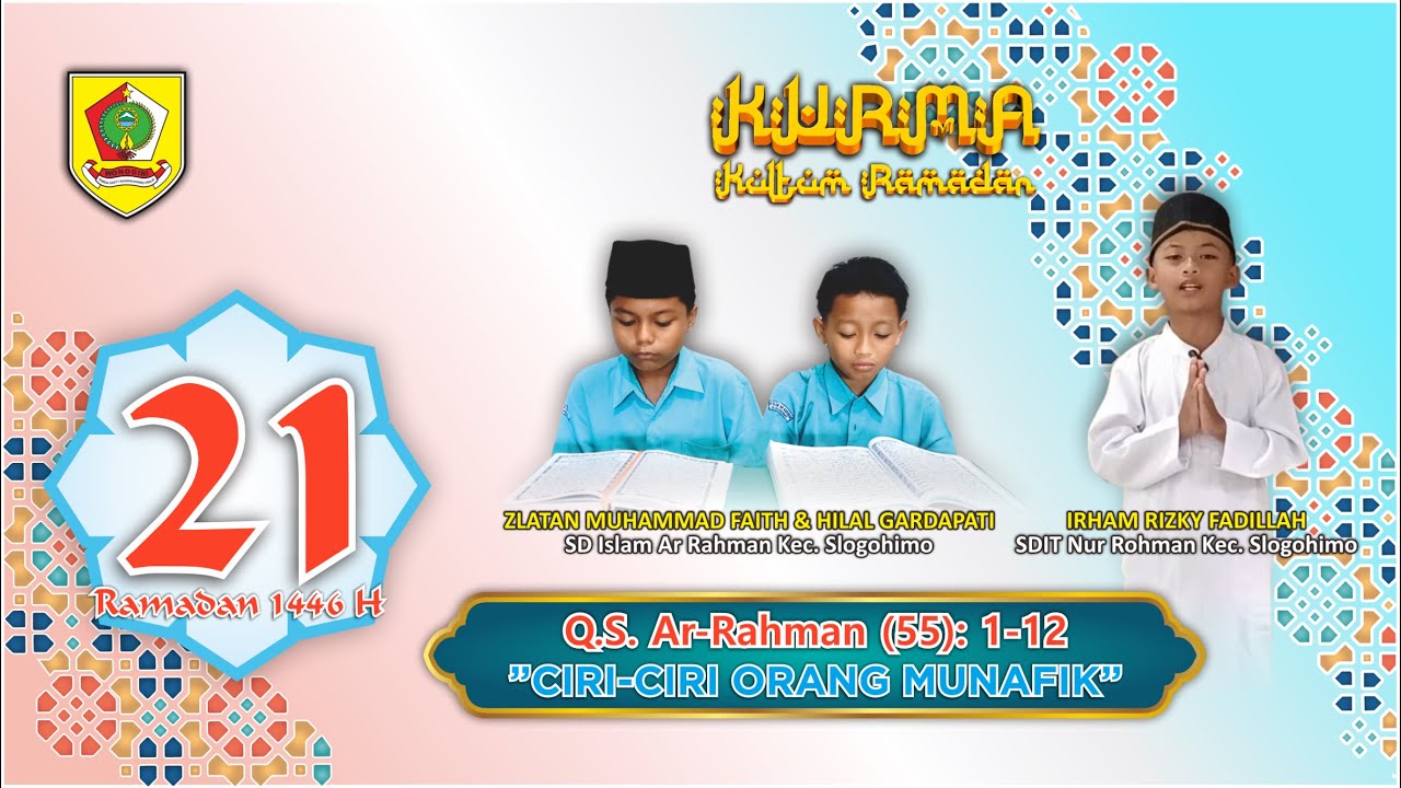 KURMA 2025 | CIRI-CIRI ORANG MUNAFIK | Q.S. AR-RAHMAN(55):1-12 | KORWILCAM BIDIK KEC. SLOGOHIMO