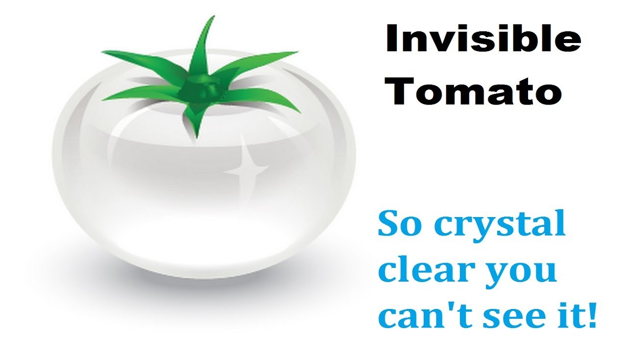 The Invisible Tomato! So Clear You Cant Even See it : ) - YouTube