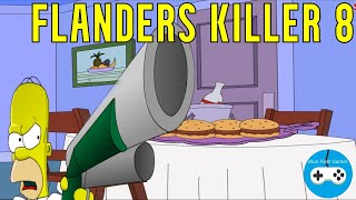 Flanders Killer 8 Gameplay