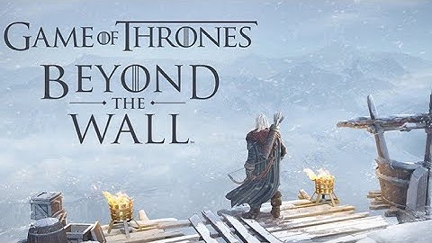 Game Of Thrones : Beyond The Wall - RPG -  Gameplay Walkthrough | Android