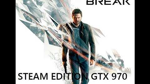 Quantum Break(Steam Edition) Gameplay Part 1 - The End of Time (GTX 970 PC Gameplay)