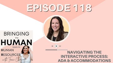 Navigating the Interactive Process - ADA & Accommodations | Ep. 118