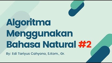 KD 3.1 Ke-2 Algoritma Menggunakan Bahasa Natural