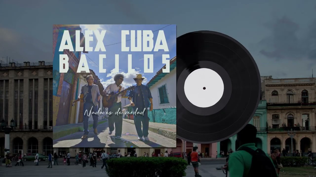 Alex Cuba + Bacilos - Nada es de Verdad (Audio Oficial)