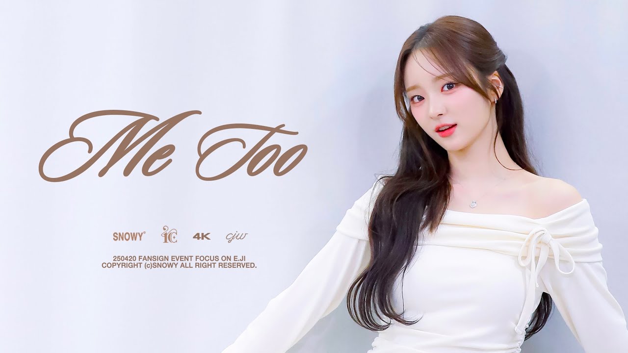 250420 아이칠린 이지(ICHILLIN' E.JI) - Me Too