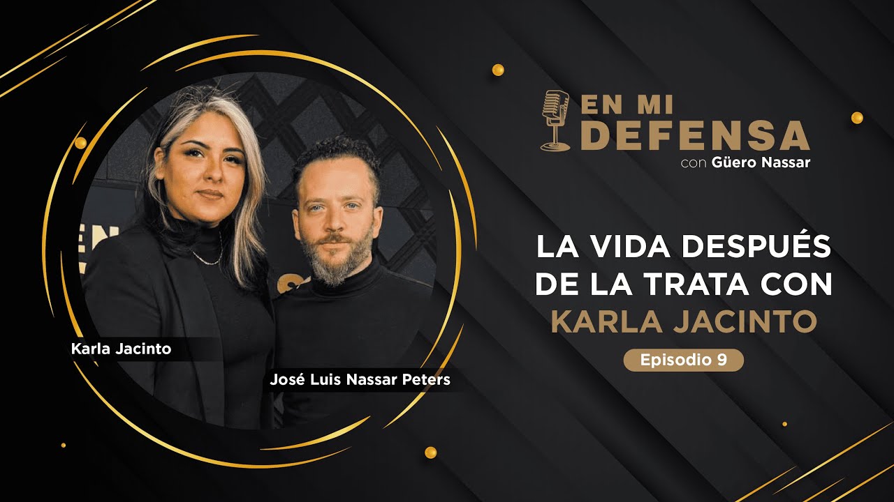 La vida después de la trata con Karla Jacinto