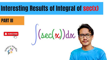 Interesting Results of  ∫(sec(x))dx | Calculus | Math | Part 3/3 | Bhutan