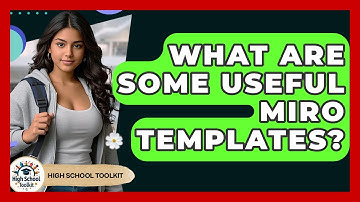 What Are Some Useful Miro Templates? - High School Toolkit