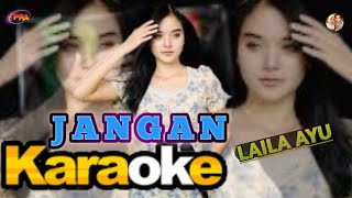 JANGAN - Rhoma irama - KARAOKE - TANPA VOKAL || LAYLA AYU KDI FEAT SIMPATIK MUSIC 2023