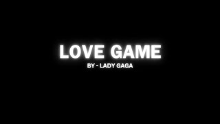 Lady gaga - Love Game [Lyrics]