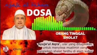 DOSA BESAR ORANG MUSLIM MENINGGALKAN SHOLAT | KH. M. Djamaluddin Ahmad