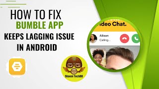 How to Fix Bumble App Keeps Lagging Issue In Android