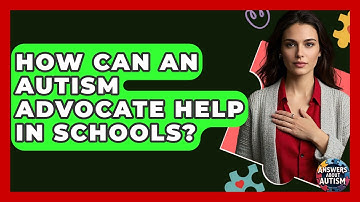 How Can An Autism Advocate Help In Schools? - Answers About Autism