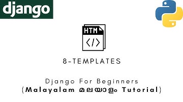 Django | MALAYALAM TUTORIAL | 8 - TEMPLATES | Python Web Framework