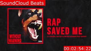 21 Savage, Offset & Metro Boomin - "Rap Saved Me" Ft Quavo (Instrumental) By SoundCloud Beats