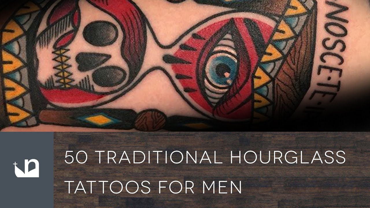 50 Traditional Hourglass Tattoos For Men Youtube