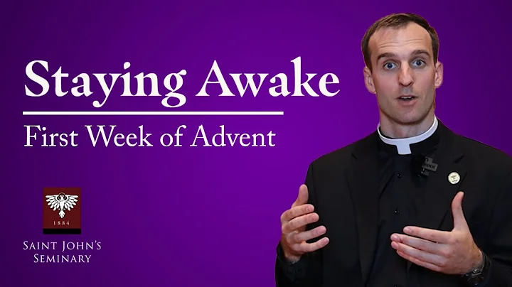 Staying Awake | First Week of Advent