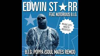 Notorious B.I.G. & Edwin Starr - B.I.G. Poppa (Soul Mates Remix)