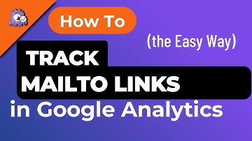 How To Track Mailto Links In Google Analytics