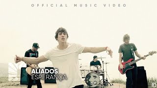 ALIADOS -  Esperança (Official Music Video)