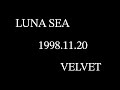 LUNA SEA - VELVET - (LIVE)
