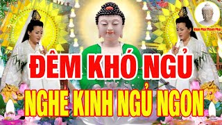 Đêm Khó Ngủ Mở Nghe Kinh Phật Tài Lộc Đầy Nhà May Mắn Bình An Hết Mọi Phiền Khổ - Kinh Phật