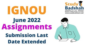 IGNOU Assignments Submission Date Extended for TEE June 2022 | Study Badshah