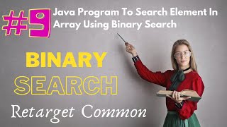 #9. Search Element In Array Using Binary Search - Step By Step Logic Explained