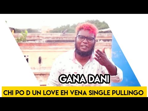 Gana dani  chi po d un love eh vena  single pullingo   tiktoktrendingsong  Southchennaimusic