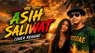 Asih saliwat cover reggae