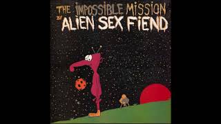 Alien Sex Fiend - The Impossible Mission (1987)