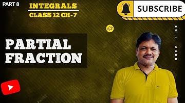 Integrals | Part 8 | Partial Fraction | Applied Maths class 12 | Gaur Classes