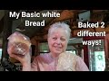 Homemade Basic White Bread/Two different ways of baking!