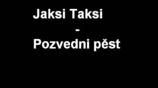 Jaksi Taksi - Pozvedni pěst