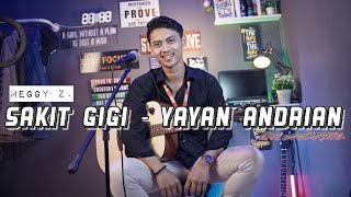 SAKIT GIGI - MEGGY Z || YAYAN ANDRIAN (LIVE ACOUSTIC COVER)