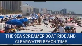 The Sea Screamer Boat Ride and Clearwater Beach!