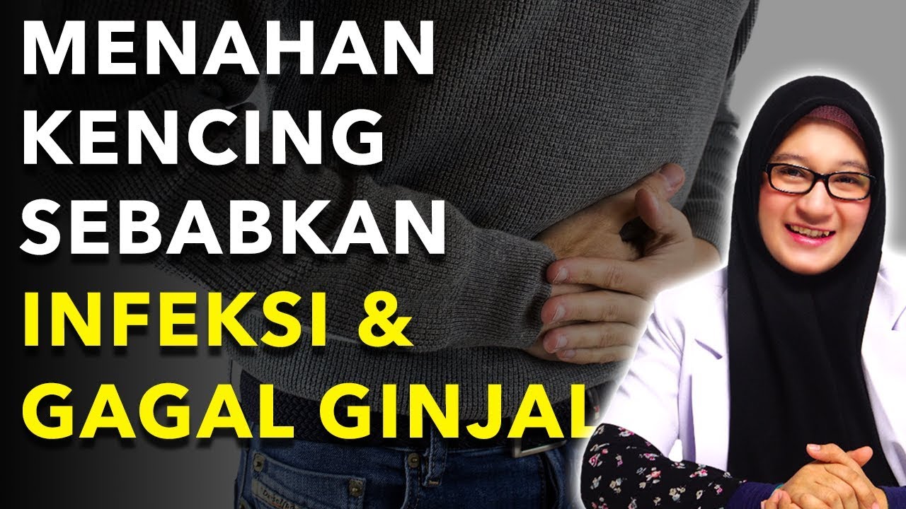 GAGAL GINJAL AKIBAT MENAHAN KENCING - YouTube
