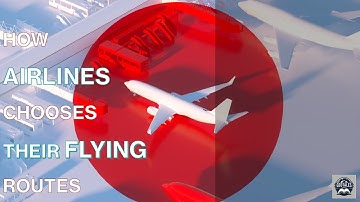 How Airlines Chooses Their Flying Routes !!!