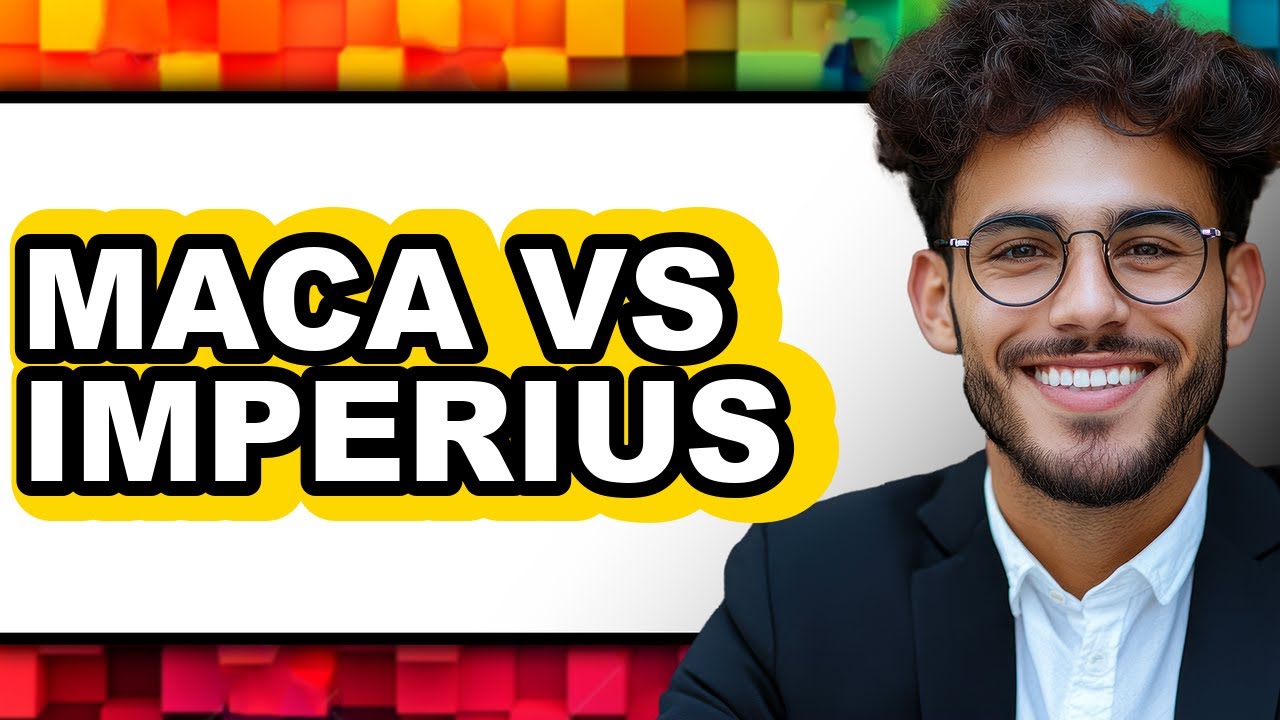 Maca vs Imperius - Full Comparison