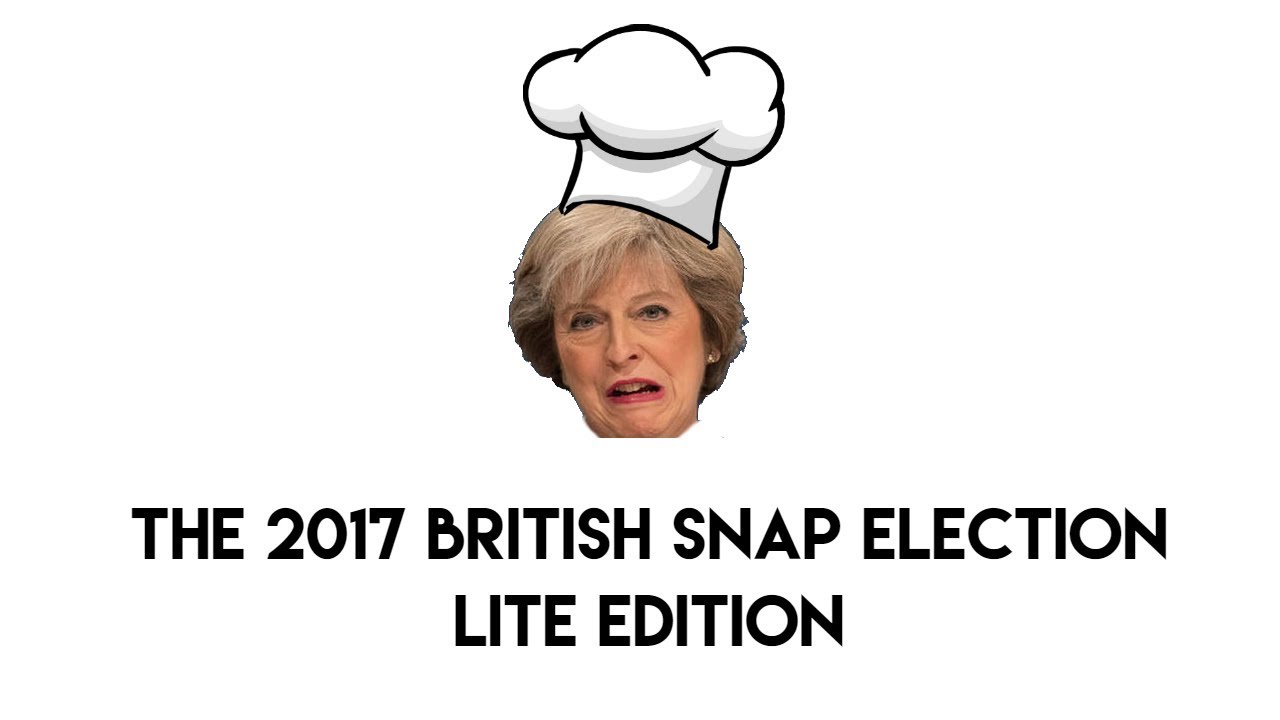The 2017 British Snap Election Lite Edition YouTube