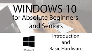 Windows 10 Beginners and Seniors Introduction