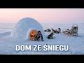 Jak Inuici Budowali DOM w -46°C w 90 Minut BEZ Narzędzi?