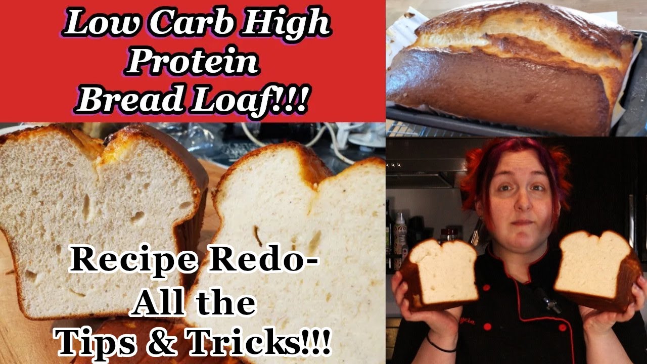 Low Carb/High Protein White Bread Loaf Recipe Redo YouTube